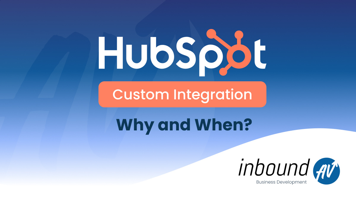 Custom Integration with HubSpot: Why and When is it Necessary?