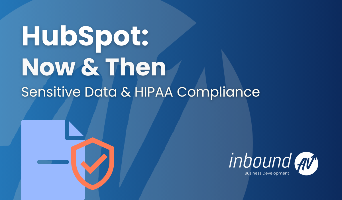 Sensitive Data Management for HIPAA Compliant HubSpot Users
